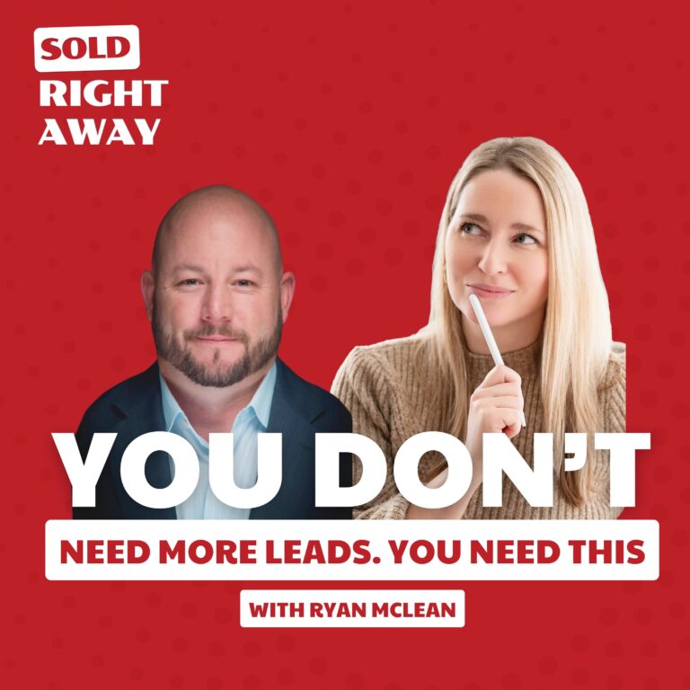You Don’t Need More Leads—You Need THIS w. Ryan McLean